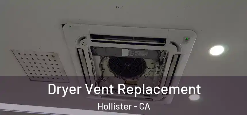  Dryer Vent Replacement Hollister - CA
