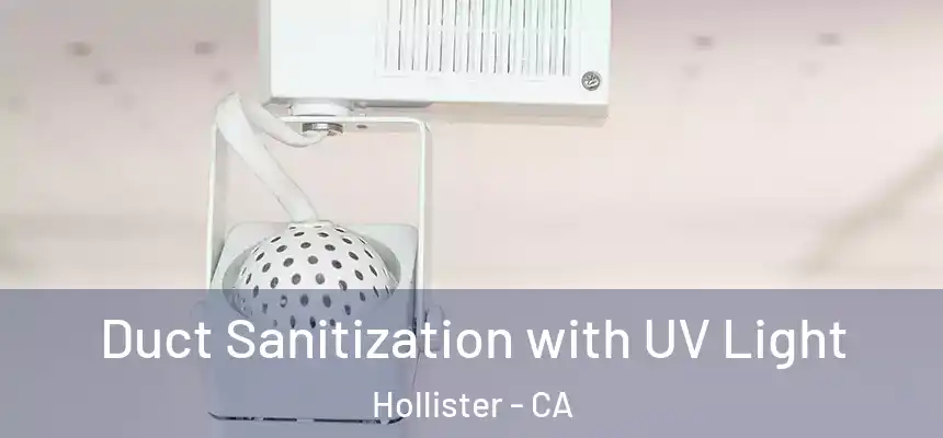  Duct Sanitization with UV Light Hollister - CA