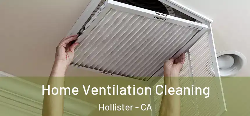  Home Ventilation Cleaning Hollister - CA