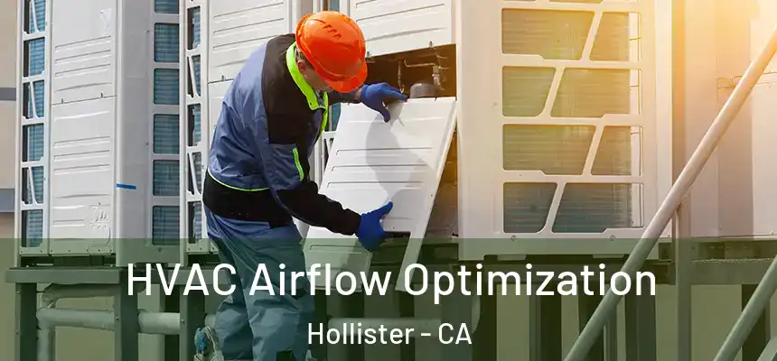 HVAC Airflow Optimization Hollister - CA