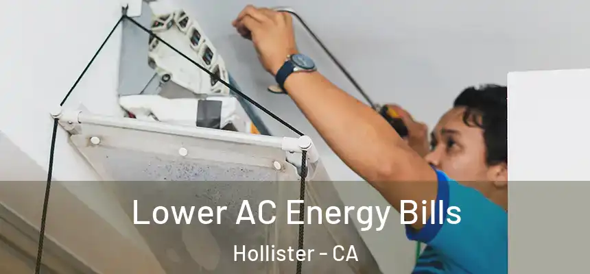  Lower AC Energy Bills Hollister - CA