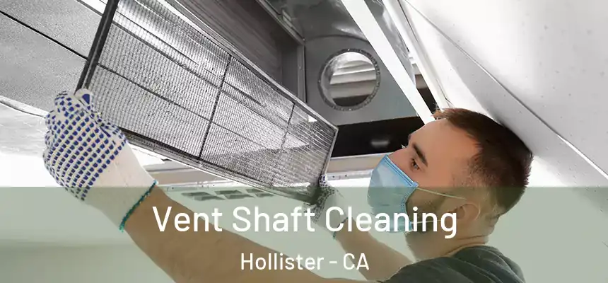  Vent Shaft Cleaning Hollister - CA