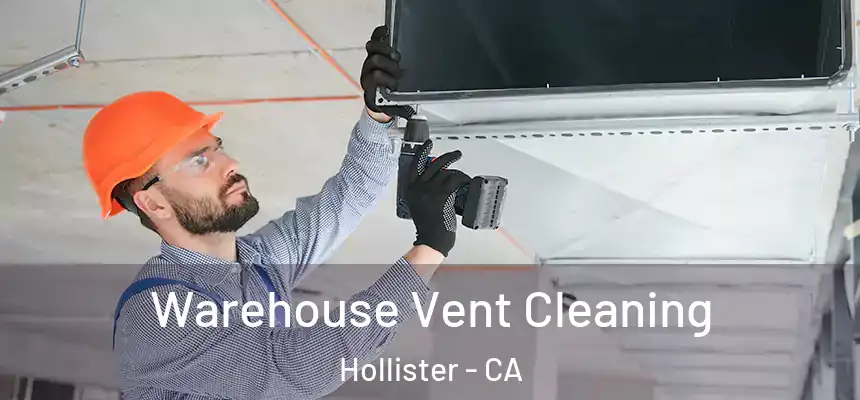 Warehouse Vent Cleaning Hollister - CA